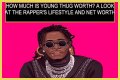 Young Thug Net Worth – How Much is Young Thug Worth?